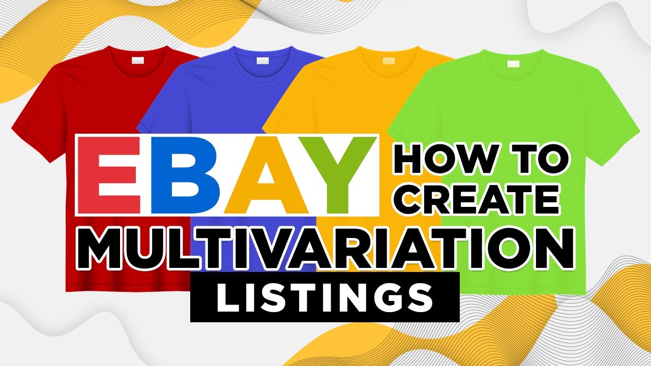 How To Create eBay Multivariation Listings