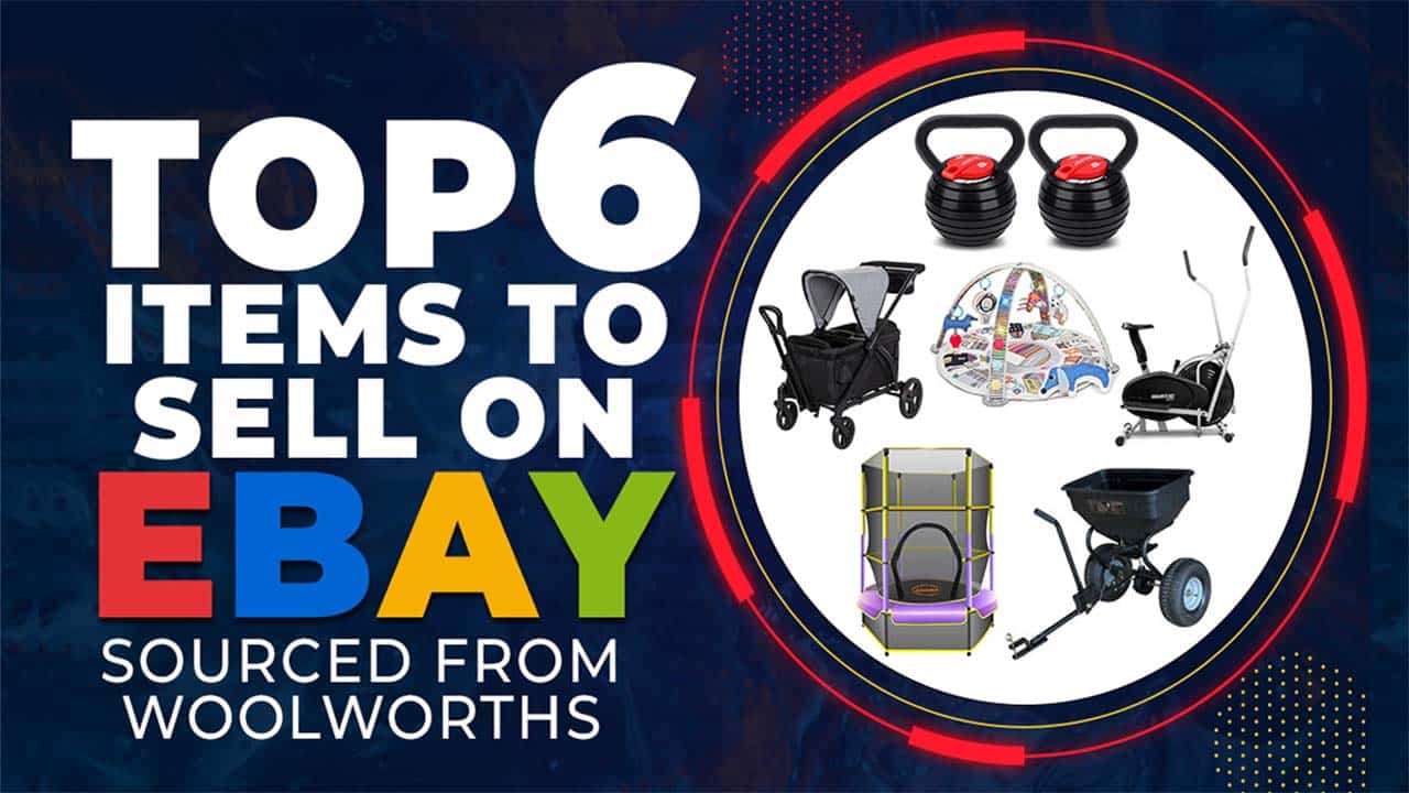 Top 6 Items to Sell on eBay - Sourced From Woolworths